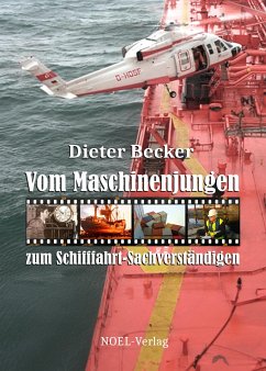 Vom Maschinenjungen zum Schifffahrt-Sachverständigen - Becker, Dieter