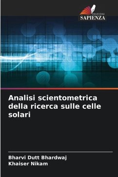 Analisi scientometrica della ricerca sulle celle solari - Dutt Bhardwaj, Bharvi;Nikam, Khaiser