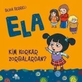 Kim Korkar Zorbalardan - Ela 2