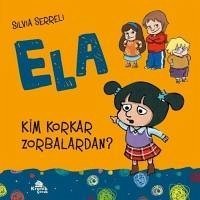 Kim Korkar Zorbalardan - Ela 2 - Serreli, Silvia
