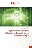 Syndrome de Wilson Dévoilé: Le Pouvoir de la Biotechnologie