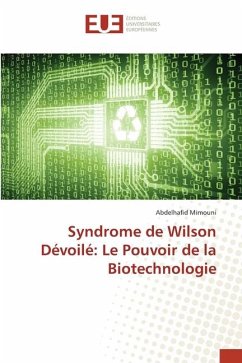 Syndrome de Wilson Dévoilé: Le Pouvoir de la Biotechnologie - Mimouni, Abdelhafid