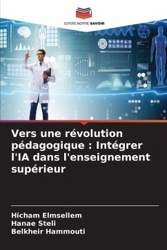 Vers une révolution pédagogique : Intégrer l'IA dans l'enseignement supérieur - Elmsellem, Hicham;Steli, Hanae;Hammouti, Belkheir