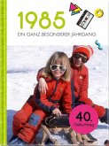 1985 - Ein ganz besonderer Jahrgang 1985 - Ein ganz besonderer Jahrgang