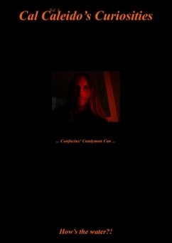 Cal Caleido's Curiosities (Vol. 3) ... Confucius' Candyman Can ... - Caleido, Cal