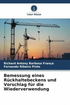 Bemessung eines Rückhaltebeckens und Vorschlag für die Wiederverwendung - Antony Barbosa França, Richard;Ribeiro Pinto, Fernando