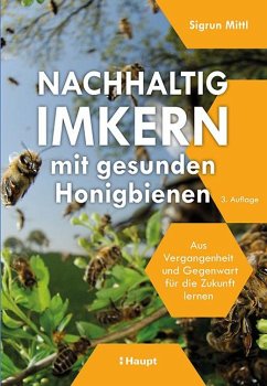 Nachhaltig Imkern mit gesunden Honigbienen - Mittl, Sigrun