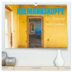 Kolmannskuppe Die Geisterstadt in der Sandwüste (hochwertiger Premium Wandkalender 2025 DIN A2 quer), Kunstdruck in Hochglanz