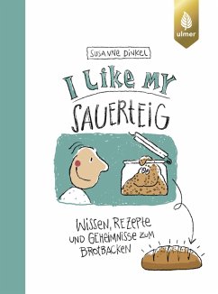 I like my Sauerteig - Dinkel, Susanne