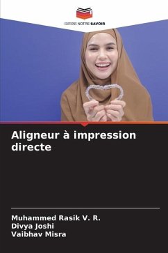 Aligneur à impression directe - V. R., Muhammed Rasik;Joshi, Divya;Misra, Vaibhav