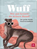 Wuff - Wie gut kennst du deinen Hund?