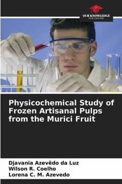 Physicochemical Study of Frozen Artisanal Pulps from the Murici Fruit - da Luz, Djavania Azevêdo;Coelho, Wilson R.;M. Azevedo, Lorena C.