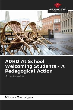 ADHD At School Welcoming Students - A Pedagogical Action - Tamagno, Vilmar