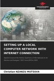 SETTING UP A LOCAL COMPUTER NETWORK WITH INTERNET CONNECTION