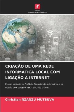 CRIAÇÃO DE UMA REDE INFORMÁTICA LOCAL COM LIGAÇÃO À INTERNET - NZANZU MUTSUVA, Christian