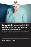 Le coût de la sécurité des actifs et la performance organisationnelle