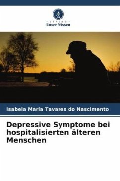Depressive Symptome bei hospitalisierten älteren Menschen - Tavares do Nascimento, Isabela Maria