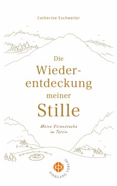 Die Wiederentdeckung meiner Stille - Eschweiler, Catherine