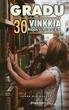 Gradu - 30 vinkkiä laatimiseen - Oja-Kaukola, Jukka