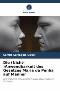 Die (Nicht-)Anwendbarkeit des Gesetzes Maria da Penha auf Männer - Serraggio Girelli, Camile