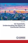 IoT Essentials: Understanding the Basics of Connected Devices