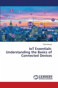 IoT Essentials: Understanding the Basics of Connected Devices - Acharya, Puja