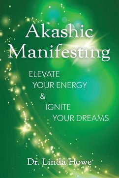 Akashic Manifesting - Howe, Linda
