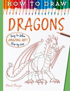 How To Draw Dragons - Mark, Bergin,; Bergin, Mark