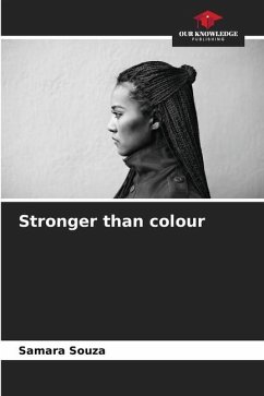 Stronger than colour - Souza, Samara