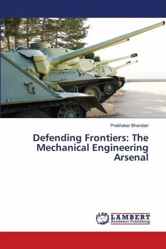 Defending Frontiers: The Mechanical Engineering Arsenal - Bhandari, Prabhakar