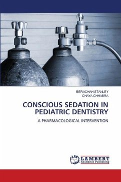 CONSCIOUS SEDATION IN PEDIATRIC DENTISTRY - STANLEY, BERACHAH;Chhabra, Chaya