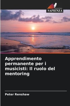 Apprendimento permanente per i musicisti: Il ruolo del mentoring - Renshaw, Peter