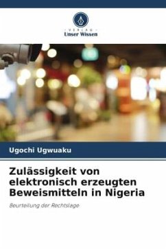 Zulässigkeit von elektronisch erzeugten Beweismitteln in Nigeria - Ugwuaku, Ugochi