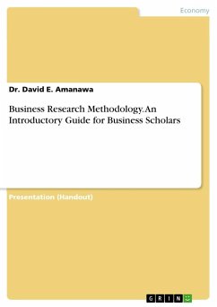 Business Research Methodology. An Introductory Guide for Business Scholars - E. Amanawa, David