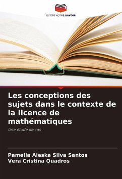 Cover Les conceptions des sujets dans le contexte de la licence de mathématiques