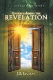 UNDERSTANDING THE REVELATION UNDERSTANDING THE REVELATION