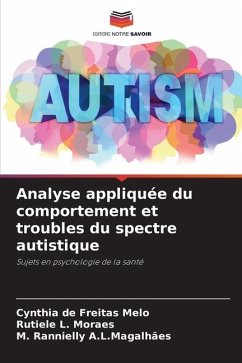 Analyse appliquée du comportement et troubles du spectre autistique - de Freitas Melo, Cynthia;L. Moraes, Rutiele;A.L.Magalhães, M. Rannielly