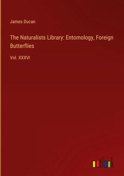 The Naturalists Library: Entomology, Foreign Butterflies