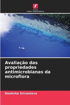 Avaliação das propriedades antimicrobianas da microflora - Srivastava, Deeksha
