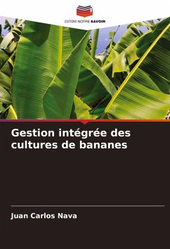 Gestion intégrée des cultures de bananes - Nava, Juan Carlos Gestion intégrée des cultures de bananes - Nava, Juan Carlos