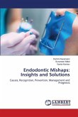 Endodontic Mishaps: Insights and Solutions