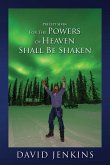 PRECEPT SEVEN FOR THE POWERS OF HEAVEN SHALL BE SHAKEN