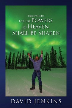 PRECEPT SEVEN FOR THE POWERS OF HEAVEN SHALL BE SHAKEN - Jenkins, David