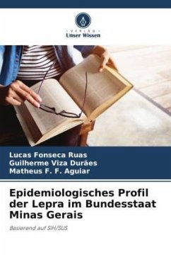 Epidemiologisches Profil der Lepra im Bundesstaat Minas Gerais - Fonseca Ruas, Lucas;Viza Durães, Guilherme;F. Aguiar, Matheus F.
