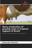 Dairy production of grazing cows in tropical regions of Brazil