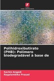 Polihidroxibutirato (PHB): Polímero biodegradável à base de