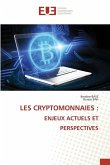 LES CRYPTOMONNAIES : ENJEUX ACTUELS ET PERSPECTIVES