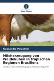 Milcherzeugung von Weidekühen in tropischen Regionen Brasiliens