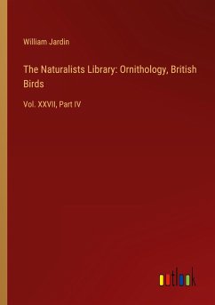 The Naturalists Library: Ornithology, British Birds