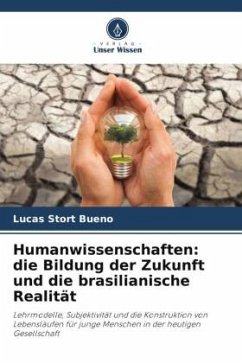 Humanwissenschaften: die Bildung der Zukunft und die brasilianische Realität - Bueno, Lucas Stort